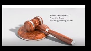 Video How to Remotely Request and Emergency Protective Order in Winnebago Co , IL