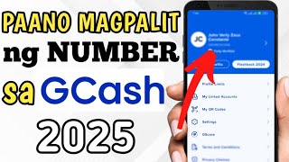 PAANO MAGPALIT NG NUMBER SA GCASH 2025 | HOW TO CHANGE NUMBER IN GCASH THIS 2025