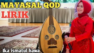 MAYASAL QOD lirik By IKA ISMATUL HAWA || Gambus Arabic