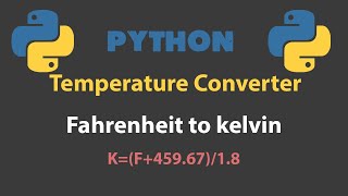 Python Temperature Converter Fahrenheit to kelvin - Python Program