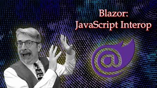 Blazor: JavaScript Interop