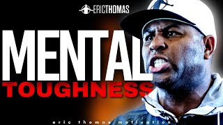 Eric Thomas - MENTAL TOUGHNESS (Powerful Motivational Video)
