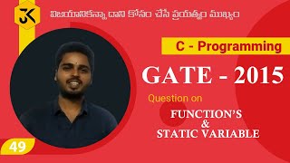 C Programming || Question on Function's and Static Variable's || GATE 2015 Solution