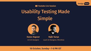 Usability Testing Made Simple | Design Talk by Rajiv Surya & Karan Kapoor