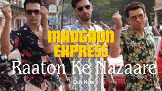 Raaton Ke Nazaare - Madgaon Express | Nora F, Benny D, Shaarib Toshi | Divyenndu, Pratik G, Avinash