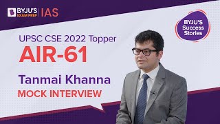 Tanmai Khanna AIR-61 | UPSC 2022 Topper Mock Interview | IAS Success Story 2022