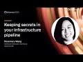 Keeping secrets in your infrastructure pipeline - GitHub Universe 2020