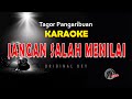 JANGAN SALAH MENILAI || TAGOR PANGARIBUAN ||  KARAOKE