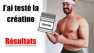 J'ai testé la CRÉATINE, résultats :