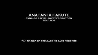 Anatani Aitakute - Tagalog Rap by $pade