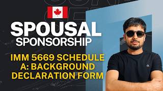 How to Fill IMM 5669 Schedule A: Background/Declaration Form | Canada Spousal Sponsorship 2026 |