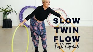 Twin Hoop Tutorial : Slow Twin Flow (2018 All Levels)