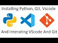 Installing Python, Git, Vscode and integrating vscodecand git