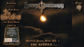 Heavy Metallurgy Presents: Episode 187 - Swedish Heavy Metal PT 2 with DaN and Janne