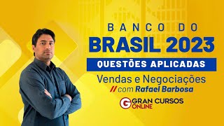 Concurso Banco do Brasil: Questões Aplicadas - Vendas e Negociações com Rafael Barbosa