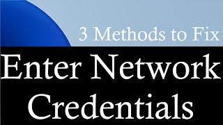 Enter Network Credentials - Network Error - Windows 11,10, 8 and 7 (How to Fix- 3 Methods)