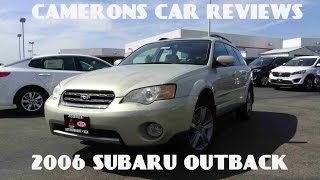 2006 Subaru Outback 3.0 L 6 Cylinder LL Bean Edition Review | Camerons Car Reviews