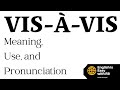 HOW TO USE VIS-À-VIS IN A SENTENCE | VIS-À-VIS MEANING | VIS-À-VIS PRONUNCIATION |  VIS-À-VIS