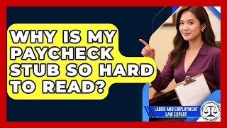 Why Is My Paycheck Stub So Hard To Read? - Labor and Employment Law Expert
