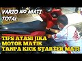 Tips atasi motor Matic tanpa kick starter mogok (mati total)