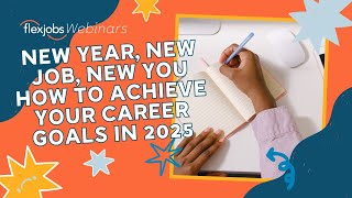 New Year, New Job, New You  How to Achieve Your Career Goals in 2025