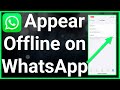 How To Appear Offline On WhatsApp