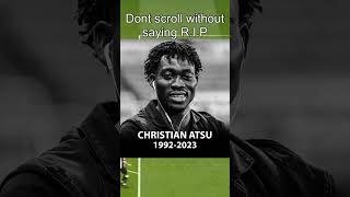 R.I.P Atsu 2023😭🕊️