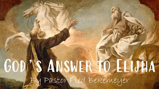 God's Answer to Elijah | Pastor Fred Bekemeyer