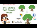 Merge Two Binary Trees | Leetcode 617 | Amazon Google Facebook interview question