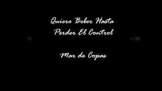 Quiero Beber Hasta Peder el Control - Mar de Copas