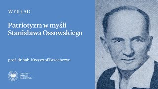 Patriotyzm w myśli Stanisława Ossowskiego [WYKŁAD]