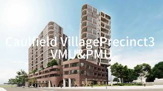 Caulfield Village Precinct3，Melbourne Australia  -VMU\u0026PMU