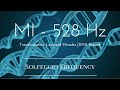 mi 528 hz pure tone solfeggio frequency transformation love and miracles dna repair