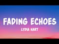 Fading Echoes - Lydia Hart (Lyrics)