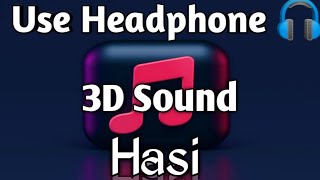Hasi [3D Sound] | Hamari Adhuri kahani | Emraan Hashmi & Vidya Balan | Rajkumar Rao | #music3d