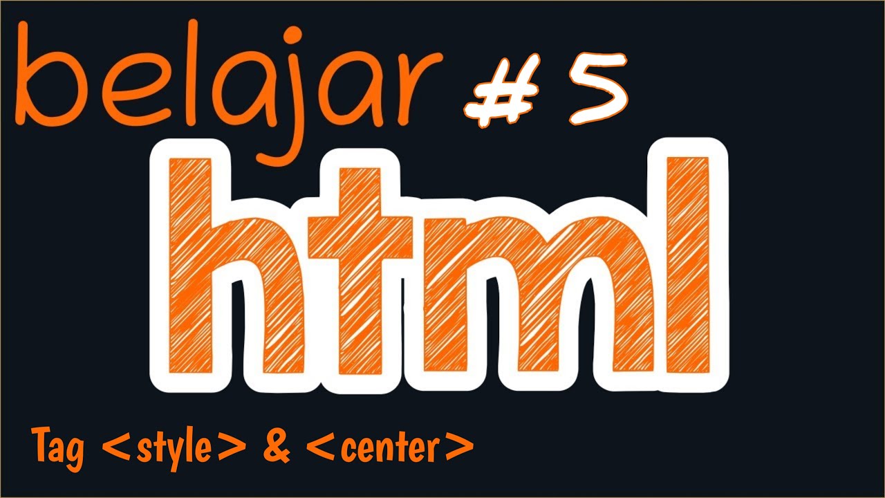 Belajar Dasar HTML #5 | Membuat Style - YouTube