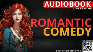 Romantic Comedy | Full Free AUDIOBOOK 🕮 Love & Fantasy 🕮