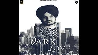 Dark love (full video) | Sidhu Moosewala | intense | Baljit Singh Deo | latest Punjabi Song 2018