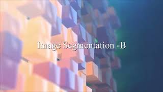 Basic of Image Segmentation Part II
