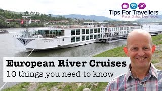 The 10 Things you need to know before doing a European River Cruise!