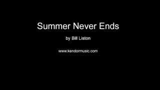 Summer Never Ends by Bill Liston