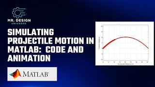 Simulating Projectile Motion in MATLAB: Interactive Tutorial with Code and Animation