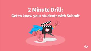 Get to know your students with Submit
