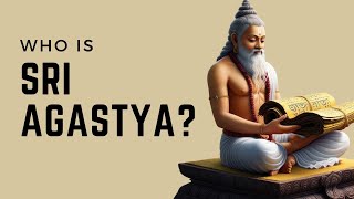 Who is Sri Agastya?