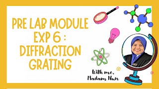 PRE LAB MODULE EXP 6 : DIFFRACTION GRATING