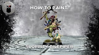 Contrast+ How to Paint: Sloppity Bilepiper