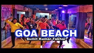 Goa Beach Dance | Tonny Kakkar |Neha kakkar | Sumit Kumar Takhar choreography