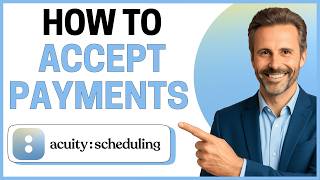 How to Accept Payments on Acuity Scheduling [Quick Tutorial]