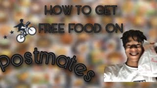 How To Get FREE FOOD on POSTMATES