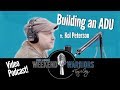 Building an ADU Tips and Tricks | Video Podcast